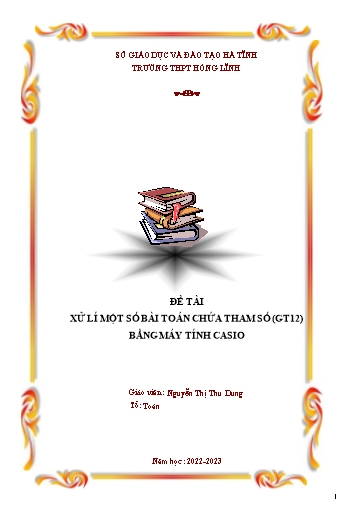 Sáng kiến kinh nghiệm Hướng dẫn học sính sử dụng máy tính CASIO fx-570ES, fx-570VN PLUS; fx 580 VN X để xử lí một số bài toán chứa tham số