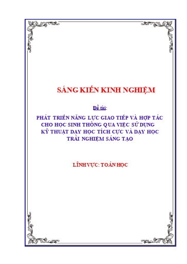 Sáng kiến kinh nghiệm Phát triển năng lực giao tiếp và hợp tác cho học sinh thông qua việc sử dụng kỹ thuật dạy học tích cực và dạy học trải nghiệm sáng tạo