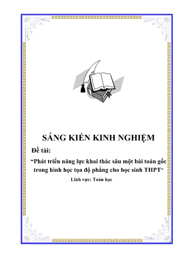 Sáng kiến kinh nghiệm Phát triển năng lực khai thác sâu một bài toán gốc trong hình học tọa độ phẳng cho học sinh THPT