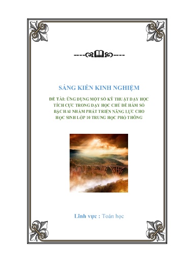 Sáng kiến kinh nghiệm Ứng dụng một số kỹ thuật dạy học tích cực trong dạy học chủ đề hàm số bậc hai nhằm phát triển năng lực cho học sinh lớp 10 trung học phổ thông